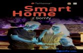 Smart Home - Somfy · spokojny o swój dom. ... 5. PROSTA W OBSŁUDZE • aHoma® Premium jest niezwykle łatwa w T instalacji. Nie musisz uwzględniać wszystkiego . w projekcie