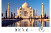 Le Taj Mahal Agra, Inde 1631 · 2020-01-08 · Un tombeau Au XVIF (17¶ slecle, cnan DJanan ratt construlre le de son eoouse. Mumtaz Manall. morte en mettant au morae son lae enrant.
