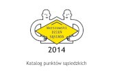 Katalog punktów sąsiedzkichinicjatywysasiedzkie.pl/wp-content/uploads/2014/03... · W programie m. in. zabawy i gry sportowe, tańce integracyjne, rodzinne i sąsiedzkie biesiadowanie,
