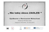 Książnica Cieszyńska, 16 marca 2012 · Spotkanie z Mariuszem Wałachem Moderacja Mirosław Sokół Książnica Cieszyńska, 16 marca 2012