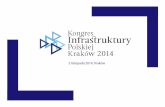5 listopada 2014, Krakó · Podstawowymi narzędziami pracy stowarzyszenia są także Kongres Infrastruktury Polskiej oraz Biała Księga Polskiej Infrastruk- ... drogowej, dostawców