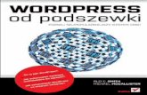 WordPress od podszewki - Helionpdf.helion.pl/worpop/worpop.pdf · 2011-06-20 · 8 WordPress od podszewki Pouczajce wn ioski pynce z analizy danych na stronie Odsyajcy 225 Odnoniki