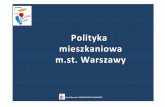 Polityka mieszkaniowa m.st. Warszawy...m.st. Warszawa | Projekt „Ciepło sieciowe w budynkach komunalnych” Realizacja w latach 2010-2016 Podłączono 121 budynków z 2.166 lokalami
