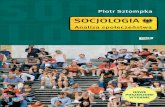 Sztompka Socjologia sklad - ZNAK B2B · 2019-08-20 · Socjologia i społeczeństwo Wiedza społeczna a socjologia Powiada się, że socjologia to nowa nauka na bardzo stary temat.