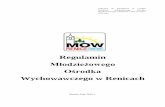 Młodzieżowego Ośrodkamowrenice.pl/images/dokumenty/Regulamin MOW w Renicach... · 2017-03-05 · 2016 roku Regulamin Młodzieżowego Ośrodka Wychowawczego w Renicach Renice, luty
