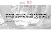 Wyniki Finansowe Grupy Kapitałowej Private Equity Managers ... · _ Na koniec 2017 r. zarządzaliśmyaktywami wynoszącymiPLN 2.290 M. _ Rok 2017 kończymyz niższąo 2,6% w stosunku