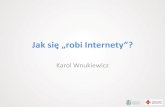 Jak się „robi Internety”? - wnukiewi.cz · Jak się „robi Internety”? Karol Wnukiewicz . Kim jestem? Historia Patrz.pl •3 studentów •ocena dostateczna •powstał w