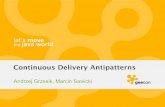 Continuous Delivery Antipatterns€¦ · Our highest priority is to satisfy the customer through early and continuous delivery of valuable software. agile manifesto, 2001