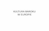 KULTURA BAROKU W EUROPIE - michalska.plmichalska.pl/wp-content/uploads/2020/05/kultura.baroku-19.05..pdf · Barok – epoka w dziejach kultury europejskiej, zapoczątkowana soborem