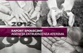 RAPORT SPOŁECZNY AGENCJA ZATRUDNIENIA ATERIMA · Corporate Social Responsibility kojarzy się w Polsce przede wszystkim z korpora- ... Tutaj możesz zobaczyć cały raport „Odpowiedzialny