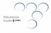 Oferta handlowa na system CRM7 · 2014-04-08 · Strona 2 z 30 CRM7 Oferta promocyjna Prezentacja Oferenta more7 Polska Sp. z o.o. jest firmą o 100% polskim kapitale.Kierunek informatyczny