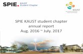 SPIE KAUST student chapter annual report Aug. 2016 ~ July. 2017 · 2017-08-23 · 08.18.2016 Fall GROUP EXPO 10.27.2016 Forum and lunch Meeting with Prof. Kun-Yu Lai 12.06.2016 Seminar
