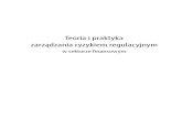 Teoria i praktyka zarządzania ryzykiem regulacyjnymalterum.pl/uploaded/St. Kasiewicz, Teoria i... · Praktyczne aspekty zarządzania ryzykiem regulacyjnym w sektorze finansowym...