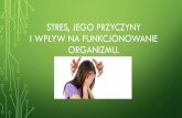 Stres, jego przyczyny i wpływ na funkcjonowanie organizmu.psplaski.pl/wp-content/uploads/2020/05/Stres-jego-przyczyny-klasa-V… · CO TO JEST STRES Stres i związane z nim trudne