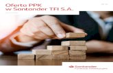 Oferta PPK w Santander TFI S.A. · 2020-07-20 · Oferta PPK w Santander TFI S.A. 7. Uczestnictwo w PPK to potrójna korzyść dla pracowników Wpłaty do PPK będą pochodziły z