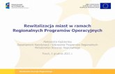 Regionalnych Programów Operacyjnych - Toruń · W woj. opolskim najpierw wytypowane zostały konkretne miasta do objęcia wsparciem, po czym w wyniku oceny LPR opracowanych przez