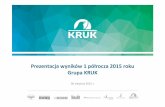 Prezentacja wyników 1 półrocza 2015 roku Grupa KRUK · 2016-04-07 · Czechy i Słowacja 298 360 351 399 2 poł. 2013 1 poł. 2014 2 poł. 2014 1 poł. 2015 Spłaty na portfelach