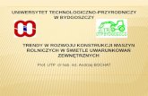 UNIWERSYTET TECHNOLOGICZNO-PRZYRODNICZY W …wim2.utp.edu.pl/dok/Instrukcje-wyklady/W7.pdf · 3. Trendy w rozwoju konstrukcji maszyn rolniczych w świetle uwarunkowań technicznych