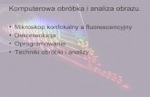 Mikroskop konfokalny a fluorescencyjny • Dekonwolucja ...konfokal.nencki.gov.pl/Prezentacja2.pdf · Komputerowa obróbka i analiza obrazu. • Mikroskop konfokalny a fluorescencyjny