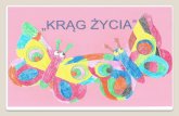 Slajd 1 - staswiny.szkola.pl · „KRAG ŽYCIA"Q . Title: Slajd 1 Author: Kowalski Ryszard Created Date: 4/26/2015 10:56:35 AM