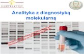 Analityka z diagnostyką molekularną · 2014-11-14 · Cel utworzenia kierunku Kształcenie specjalistów o umiejętnościach pozwalających na przeprowadzanie precyzyjnych analiz