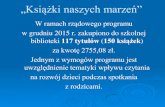 „Książki naszych marzeń”sp15.zgora.pl/wp-content/uploads/2017/02/wplywczytania.pdf · „Książki naszych marzeń” W ramach rządowego programu w grudniu 2015 r. zakupiono