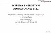 SYSTEMY ENERGETYKI ODNAWIALNEJ B · 2017-01-12 · rodzajem maszyny elektrycznej i generatora elektrycznego. Wytwarzanie energii elektrycznej odbywa się w prądnicach dzięki zjawisku