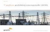 Maj 2016 - PwC · 2016-05-16 · 7 pokus polskiej energetyki 2016 Maj 2016. 2 Spis treści Pokusa 1 Wycofanie się z rynku energetyki konwencjonalnej Pokusa 2 Jednakowe wsparcie dla