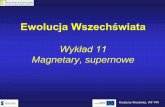 Prezentacja programu PowerPointwosinska/wyk11_supernowe.pdf · 2018-12-05 · Impuls twardego promieniowania trwał 0,2 s, potem wystąpiło miękkie promieniowanie gamma i rentgenowskie,