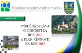 VÝROČNÁ SPRÁVA O ČINNOSTI ZA A PLÁN ČINNOSTI NA ROK … · 2018-03-15 · Správa o činnosti za rok 2015 • Klaster cestovného ruchu –západné Slovensko bol prevzatý