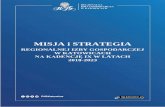 MISJA i STRATEGIA · 2020-05-13 · przedsięwzięć kształtujących korzystny wizerunek gospodarki i przedsiębiorców regionu w kraju oraz za granicą. W tym obszarze konieczna