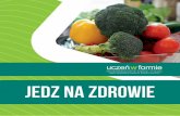 JEDZ NA ZDROWIEspzoz.wroc.pl/files/Książeczka-z-przepisami.pdfrzystnych dla zdrowia wielonienasyconych kwasów tłuszczowych z grupy omega-3. Nasiona roślin strączkowych (fasola,