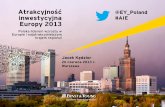 Atrakcyjność @EY Poland inwestycyjna #AIE Europy 2013€¦ · Źródło: European Investment Monitor oraz Ernst & Young European attractiveness survey 2013, badanie 808 inwestorów.