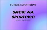 SHOW NA SPORTOWO - jedyneczka.bnet.pljedyneczka.bnet.pl/images/File/show na sportowo.pdf · SPORTOWO BAWIMY SIĘ ZDROWO! Od 2004 roku jesteśmy organizatorami dużej sportowej imprezy