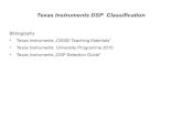 Texas Instruments DSP Classification€¦ · F2806x MCIJs 80 MIPS 128 to 256-KB Flash Floating-Point USB 12S, DMA 26 Devices Piccolo"' F2802x/03x MCUs 40 to 60 MIPS 16 to Flash Low-cost,