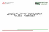 „DOBRE PRAKTYKI”- WSPÓŁPRACA POLSKO - NIEMIECKA A_ Mucha M... · Wspólna polsko-niemiecka sieć współpracy Powiatowy Urząd Pracy w Słubicach jest partnerem transgranicznego
