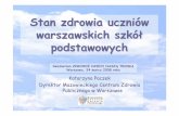 Stan zdrowia uczniów warszawskich szkó³ …serwer1423016.home.pl/autoinstalator/joomla/images...Wykonanie testów przesiewowych w latach 2006 - 2008 u uczniów do 19 roku Ŝycia.