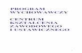 PROGRAM WYCHOWAWCZY CENTRUM KSZTAŁCENIA … · 2017-06-13 · System oświaty zapewnia w szczególności : 1. realizację prawa każdego obywatela Rzeczypospolitej Polskiej do kształcenia