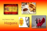 kraj flamenco i tapas Hiszpania - EduPage · 2020-03-19 · •Nazwa Hiszpania wywodzi się od słowa Ispania, co oznacza ziemię królików. •Najpopularniejszym tańcem w Hiszpanii