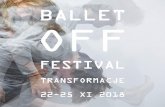 BALLET OFF - Nowohuckie Centrum Kultury...swój finał w ramach BalletOFFFestival będzie prezentacja dwóch ... or word; when it’s only through implementation that the new can take