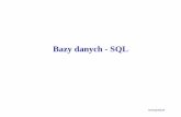 Bazy danych - SQL · Query by Example - QBE), szblony (formularze, strony WWW) • Structured Query Language (SQL), języki algebraiczne • języki predykatowe (o zmiennych atrybutowych