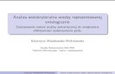 Analiza wielokryterialna wiedzy reprezentowanej ontologicznieidss.cs.put.poznan.pl/site/fileadmin/seminaria/2013/kwm140701.pdf · Motywacja Grid jako narzędzie do rozwiązywania