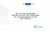 Przewodnik dobrych praktyk w transporcie drobiuanimaltransportguides.eu/wp-content/uploads/2017/03/PL...W tej ocenie sformułowano trzy kluczowe zalecenia: 1. Rozporządzenie miało