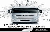 JAZDA EKONOMICZNA - Iveco · 2011-07-28 · JAZDA EKONOMICZNA Postaramy się zebrać i objaśnić najważniejsze aspekty techniki ekonomicznej, sprawnej i bezpiecznej jazdy samochodem