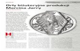 Orły biżuteryjne produkcji Marcina Jarry...Marcina Jarry tomasz zawistowski Około 1890 roku do Krakowa przy-był Marcin Jarra, mistrz brązowni-czy z warszawskiej fabryki Norblina.