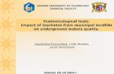 Ecotoxicological tests. Impact of leachates from municipal ...€¦ · BIOTEST (gr. bios–lfe+i lat . testari–to tefsy ti)-an analytical technique relying on observation of a response