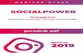 Social Power Instagram - Mariusz Dykas · budować społeczność wokół swojej marki, a po prostu chcą wrzucać zdjęcia z wakacji oraz utrzymywać kontakt z bliskimi. Poniżej
