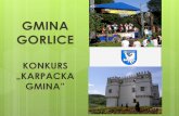GMINA GORLICE · Gmina Gorlice położonajest w południowo- wschodniej częściwojewództwa małopolskiego na pograniczu Pogórza Karpackiego i Beskidu Niskiego, wzdłuż rzeki Ropy.