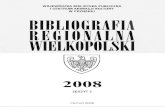 Wielkopolska Biblioteka Cyfrowa - 2008 · Opracowanie Dział Informacji Bibliograficznej i Regionalnej Pracownia Bibliografii Regionalnej Wielkopolski PoznaI1, ul. Kramarska 32 e-mail: