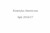 Kinetyka chemiczna hpk 2016/17 - wme-z1.pwr.edu.plwme-z1.pwr.edu.pl/wp-content/uploads/2016/10/kinetyka_chemiczna… · atomy lub cztxsteczkl, aby doszlo miedzy nimi do reakcji, nosi